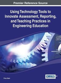 Produktbild: Using Technology Tools to Innovate Assessment, Reporting, and Teaching Practices in Engineering Education