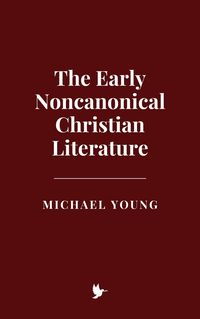 Produktbild: The Early Noncanonical Christian Literature