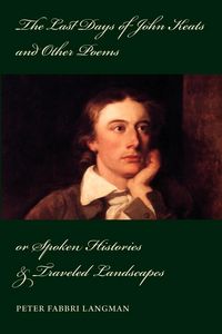 Produktbild: The Last Days of John Keats and Other Poems
