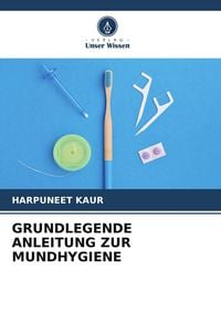 Produktbild: Grundlegende Anleitung Zur Mundhygiene