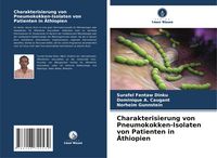Produktbild: Charakterisierung von Pneumokokken-Isolaten von Patienten in &Auml;thiopien