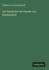 Produktbild: Zur Geschichte der Familie von Knobelsdorff