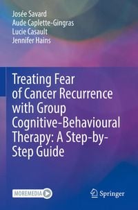 Produktbild: Treating Fear of Cancer Recurrence with Group Cognitive-Behavioural Therapy: A Step-by-Step Guide