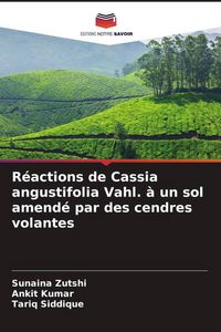 Produktbild: R&eacute;actions de Cassia angustifolia Vahl. &agrave; un sol amend&eacute; par des cendres volantes