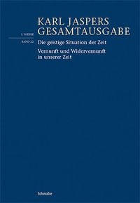 Bild vom Artikel Die geistige Situation der Zeit / Vernunft und Widervernunft in unserer Zeit vom Autor Karl Jaspers