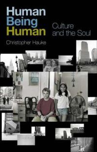 Produktbild: Human Being Human; Culture and the Soul