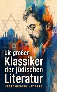 Produktbild: Die gro&szlig;en Klassiker der j&uuml;dischen Literatur