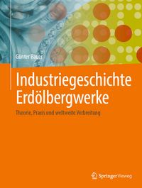 Produktbild: Industriegeschichte Erd&ouml;lbergwerke