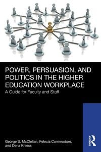 Produktbild: Power, Persuasion, and Politics in the Higher Education Workplace