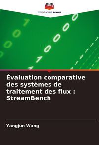 Produktbild: &Eacute;valuation comparative des syst&egrave;mes de traitement des flux : StreamBench