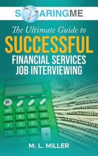 Produktbild: SoaringME The Ultimate Guide to Successful Financial Services Job Interviewing