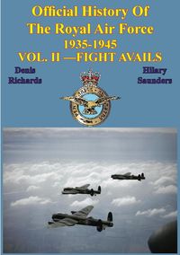 Produktbild: Official History of the Royal Air Force 1935-1945 - Vol. II -Fight Avails [Illustrated Edition]