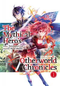 Produktbild: The Mythical Hero's Otherworld Chronicles: Volume 1
