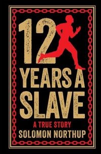 Produktbild: 12 Years a Slave: A True Story (Deluxe Hardbound Edition)