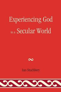 Produktbild: Experiencing God In A Secular World