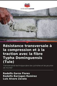 Produktbild: R&eacute;sistance transversale &agrave; la compression et &agrave; la traction avec la fibre Typha Dominguensis (Tule)