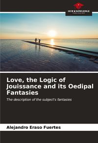 Produktbild: Love, the Logic of Jouissance and its Oedipal Fantasies