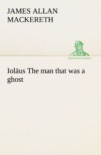 Produktbild: Iol&auml;us The man that was a ghost