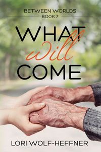 Produktbild: What Will Come (Between Worlds, #7)