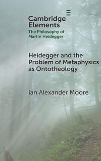 Produktbild: Heidegger and the Problem of Metaphysics as Ontotheology