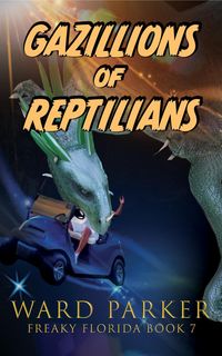 Produktbild: Gazillions of Reptilians: A Horror Comedy Mystery