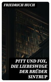 Produktbild: Pitt und Fox, die Liebeswege der Br&uuml;der Sintrup