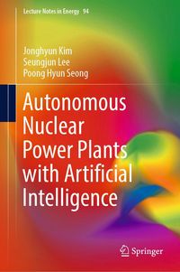 Produktbild: Autonomous Nuclear Power Plants with Artificial Intelligence