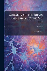 Produktbild: Surgery of the Brain and Spinal Cord V.2, 1912