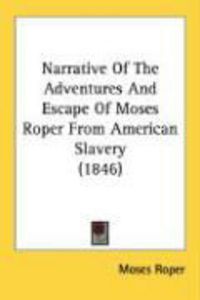 Produktbild: Narrative of the Adventures and Escape of Moses Roper from American Slavery (1846)