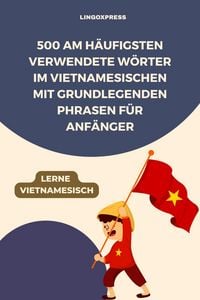 Produktbild: 500 Am h&auml;ufigsten verwendete W&ouml;rter im Vietnamesischen mit grundlegenden Phrasen f&uuml;r Anf&auml;nger