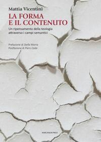 Produktbild: La forma e il contenuto. Un ripensamento della teologia attraverso i campi semantici