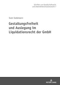 Produktbild: Gestaltungsfreiheit und Auslegung im Liquidationsrecht der GmbH