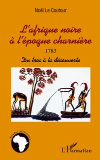 Produktbild: L'Afrique noire &agrave; l'&eacute;poque charni&egrave;re 1783