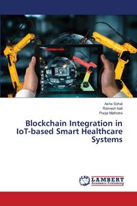 Produktbild: Blockchain Integration in IoT-based Smart Healthcare Systems