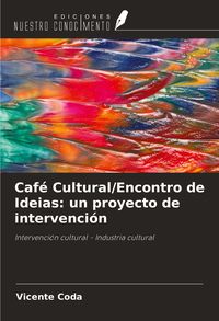 Produktbild: Caf&eacute; Cultural/Encontro de Ideias: un proyecto de intervenci&oacute;n