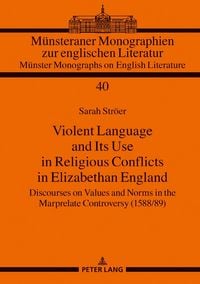 Produktbild: Violent Language and Its Use in Religious Conflicts in Elizabethan England