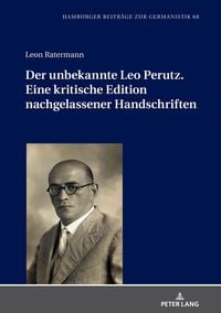 Produktbild: Der unbekannte Leo Perutz. Eine kritische Edition nachgelassener Handschriften