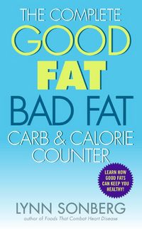 Produktbild: The Complete Good Fat/Bad Fat, Carb & Calorie Counter