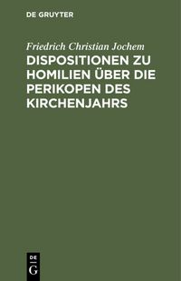 Produktbild: Dispositionen zu Homilien &uuml;ber die Perikopen des Kirchenjahrs