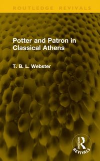 Produktbild: Webster, T: Potter and Patron in Classical Athens