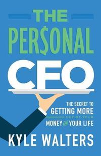 Produktbild: The Personal CFO: The Secret to Getting More Out of Your Money and Your Life