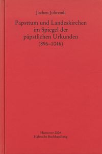 Produktbild: Papsttum und Landeskirchen im Spiegel der p&auml;pstlichen Urkunden (896-1046)