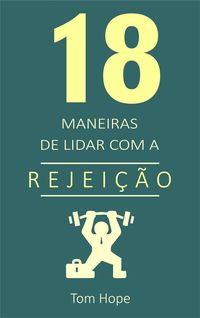 Produktbild: 18 Maneiras de lidar com a rejei&ccedil;&atilde;o