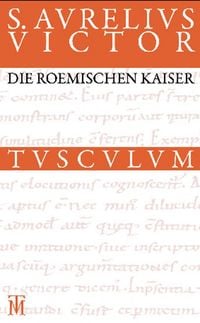 Produktbild: Die r&ouml;mischen Kaiser / Liber de Caesaribus