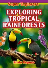 Produktbild: Kagume, K: Exploring Tropical Rainforests