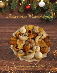 Produktbild: Anja&acute;s liebste Weihnachtsrezepte