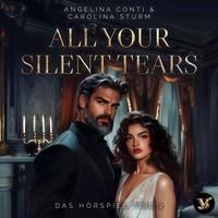 Produktbild: All your silent tears. Du wirst mich lieben – Das Hörspiel Teil 2