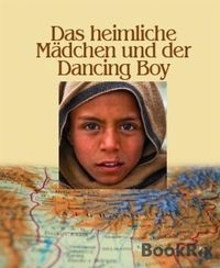 Produktbild: Das heimliche M&auml;dchen und der Dancing Boy