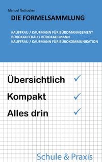 Produktbild: Die Formelsammlung: Kauffrau / Kaufmann f&uuml;r B&uuml;romanagement (B&uuml;rokauffrau / B&uuml;rokaufmann, Kauffrau / Kaufmann f&uuml;r B&uuml;rokommunikation)