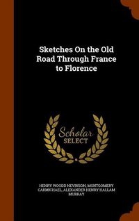 Produktbild: Sketches On the Old Road Through France to Florence
